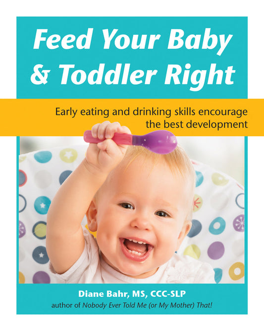 Feed Your Baby and Toddler Right